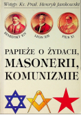 Papieże o Żydach Masonerii komunizmie