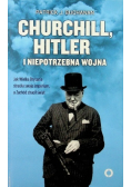 Churchill Hitler i niepotrzebna wojna