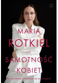 Samotność kobiet jak ją oswoić i otworzyć się na szczęście