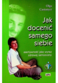 Jak docenić samego siebie asertywność jako wyraz zdrowej samooceny