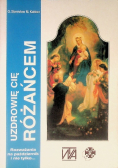 Uzdrowię cię różańcem