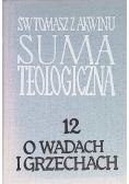 Suma teologiczna Tom 12 O wadach i grzechach