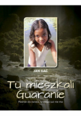 Tu mieszkali Guaranie