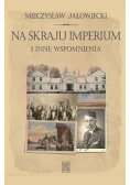 Na skraju Imperium i inne wspomnienia