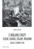 Z wiślanej delty. Tczew, Gdańsk, Żuławy, Malbork. Szkice z podróży 1856