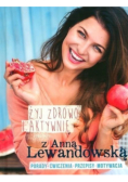 Żyj zdrowo i aktywnie z Anną Lewandowską