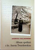 Album spotkań z ks Janem Twardowskim