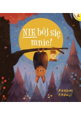 Nie bój się mnie!