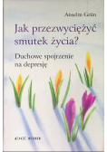 Jak przezwyciężyć smutek życia