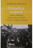 Uchodźcy wojenni i polscy żołnierze internowani na Litwie w czasie II wojny światowej