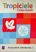 Tropiciele Czterolatek Przewodnik Metodyczny 1