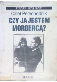 Czy ja jestem mordercą