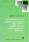 Uwarunkowania rozwoju ruchowo-funkcjonalnego dzieci łódzkich w okresie osiągania szkolnej dojrzałości edukacyjnej