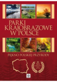 Parki krajobrazowe w Polsce Piękno polskiej przyrody