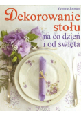 Dekorowanie stołu na co dzień i od święta