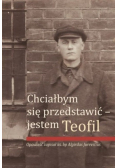Chciałbym się przedstawić Jestem Teofil