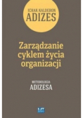 Zarządzanie cyklem życia organizacji Tom 1