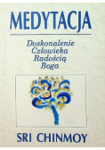 Medytacja Doskonalenie człowieka radością Boga