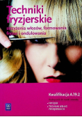 Techniki fryzjerskie Podręcznik do nauki zawodu fryzjer technik usług fryzjerskich