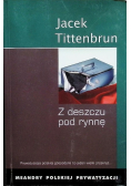 Meandry polskiej prywatyzacji Tom 3 Z deszczu pod rynnę