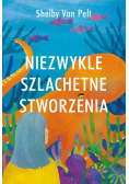 Niezwykle szlachetne stworzenia