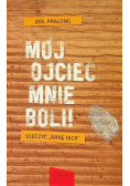 Mój ojciec mnie boli
