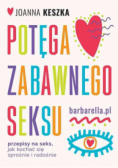 Potęga zabawnego seksu Przepisy na seks