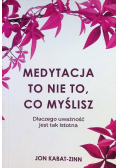 Medytacja to nie to, co myślisz