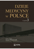 Dzieje medycyny w Polsce Tom 3