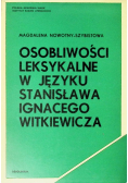 Osobliwości leksykalne w języku Stanisława Ignacego Witkiewicza