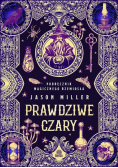 Prawdziwe czary. Podręcznik magicznego rzemiosła