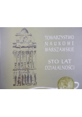 Towarzystwo Naukowe Warszawskie Sto lat działalności