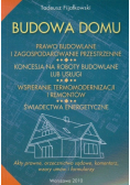 Budowa domu. Akty prawne, orzecznictwo sądowe, komentarz, wzory umów i formularzy