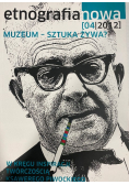 Etnografia nowa Nr 04 / 12 Muzeum- Sztuka Żywa
