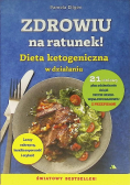 Zdrowiu na ratunek Dieta ketogeniczna w działaniu