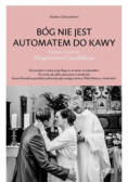 Bóg nie jest automatem do kawy