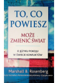 To co powiesz może zmienić świat