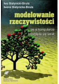 Modelowanie rzeczywistości jak w komputerze przegląda się świat