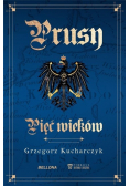 Prusy Pięć wieków