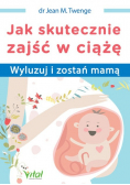 Jak skutecznie zajść w ciążę