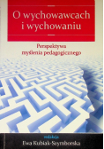 O wychowawcach i wychowaniu