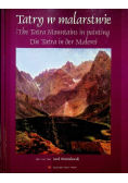 Tatry w malarstwie The Tatra Mountains in painting Die Tatra in der Malerei