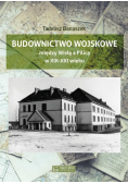 Budownictwo wojskowe między Wisłą a Piilicą