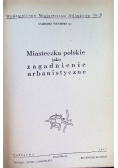 Miasteczka polskie jako zagadnienie urbanistyczne 1947r