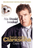 Świat według Clarksona, Część 3. Na litość boską!