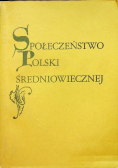 Społeczeństwo Polski Średniowiecznej Tom III