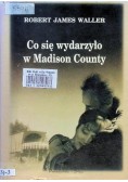 Co się wydarzyło w Madison County