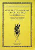 Moje przypomnienia od urodzenia