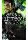 Trylogia Czasu Żelaza Tom 2 Żelazna wojna