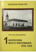 Trylogia Warszawska: Warszawa moich wspomnień 1935 -1939